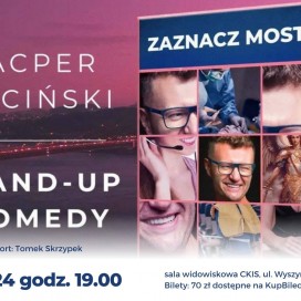 Tczew - Kacper Ruciński w najnowszym programie "Zaznacz mosty" - stand-up