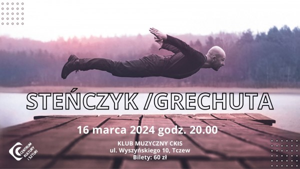 Tczew - Steńczyk/Grechuta - koncert