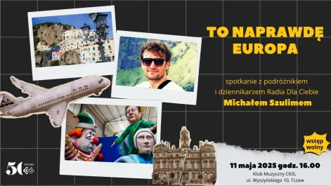 Tczew - "To naprawdę Europa" - spotkanie podróżnicze
