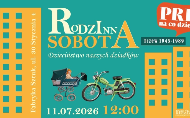 Tczew - Rodzinna sobota w Fabryce Sztuk