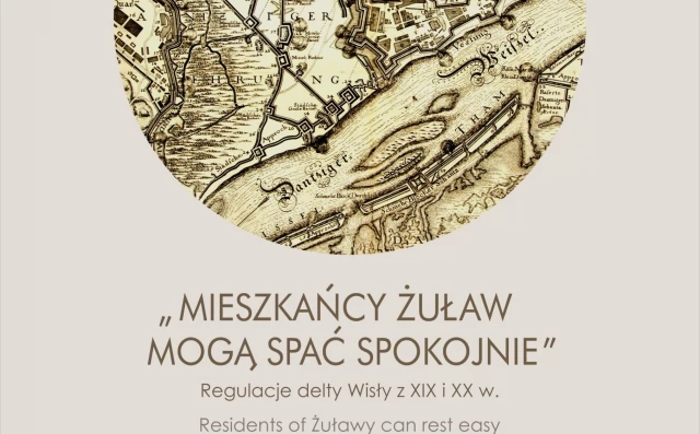 Tczew - "Mieszkańcy Żuław mogą spać spokojnie." Nowa wystawa w Muzeum Wisły