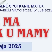 Tczew - Diecezjalne spotkanie matek w Lubiszewie - nie ma jak u mamy!