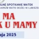 Tczew - Diecezjalne spotkanie matek w Lubiszewie - nie ma jak u mamy!