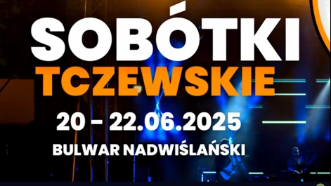 Tczew - Sobótki Tczewskie 2025 - trzy dni zabawy nad Wisłą