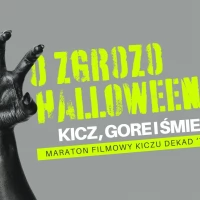 Tczew - O ZGROZO / maraton kiczowej grozy / hallowen / free