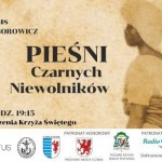 Tczew - Spektakl muzyczny pt. "Pieśni Czarnych Niewolników"