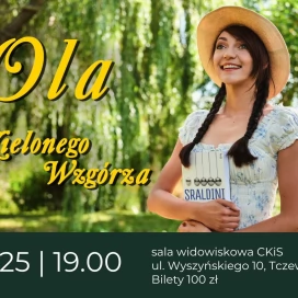 Tczew - Olka Szczęśniak wystąpi z programem ''Ola z Zielonego Wzgórza"