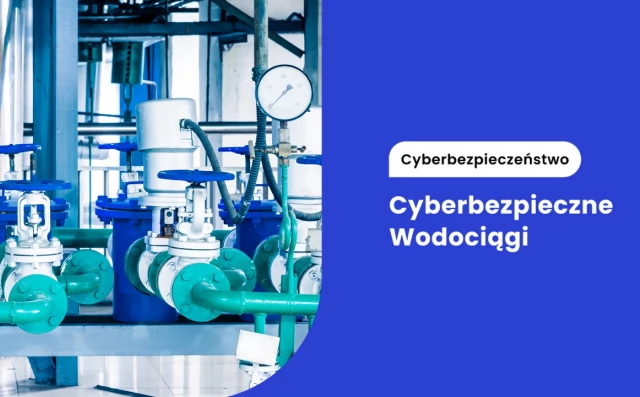 Tczew - Miliony na cyberbezpieczeństwo wodociągów. ZWiK i GTKOM pozyskały granty