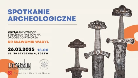 Tczew - Ciepłe: zapomniana strażnica Piastów na drodze do Pomorza