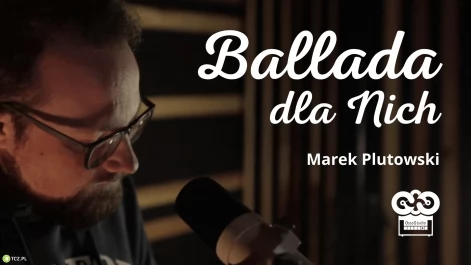 Tczew - "Ballada dla Nich" - nowa propozycja tczewianina Marka Plutowskiego