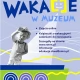 Tczew - Narodowe Muzeum Morskie zaprasza na wakacyjny program