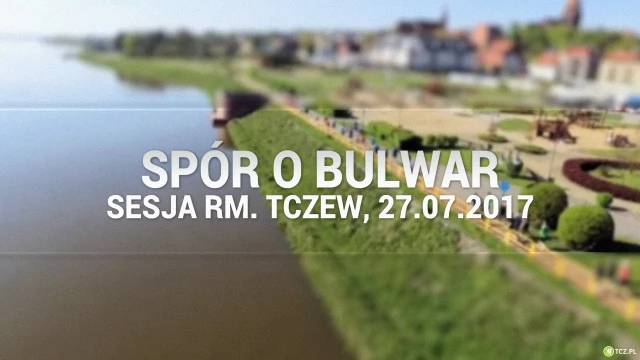 Tczew - Spór o bulwar. Nadzwyczajna sesja Rady Miejskiej w Tczewie