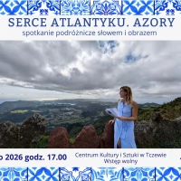 Tczew - Serce Atlantyku. Azory - spotkanie podróżnicze słowem i obrazem