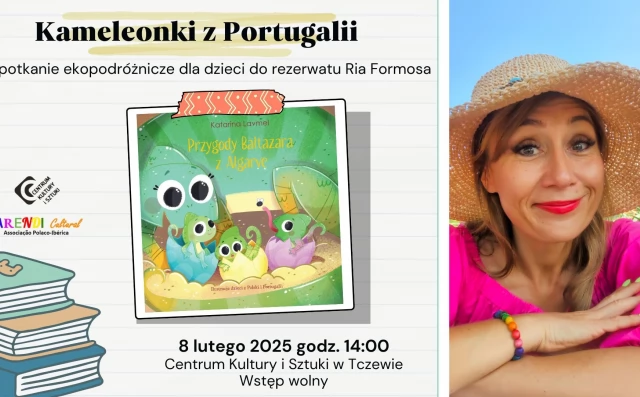 Tczew - Kameleonki z Portugalii - spotkanie ekopodróżnicze do rezerwatu Ra Formosa