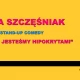 Tczew - Stand up Tczew: Olka Szczęśniak  ''Wszyscy jesteśmy hipokrytami" 