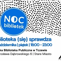 Tczew - Noc Bibliotek. Biblioteka (się) sprawdza