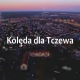 Tczew - Kolęda dla Tczewa