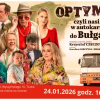 Tczew - Optymiści 2, czyli nasi w autokarze do Bułgarii - spektakl
