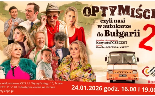Tczew - Optymiści 2, czyli nasi w autokarze do Bułgarii - spektakl