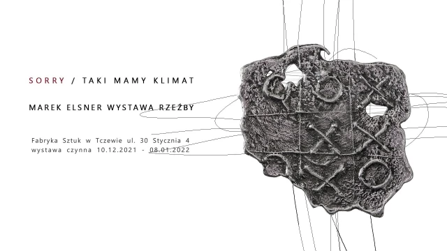 Tczew - Wystawa rzeźby Marka Elnsera pt. Sorry, taki mamy klimat
