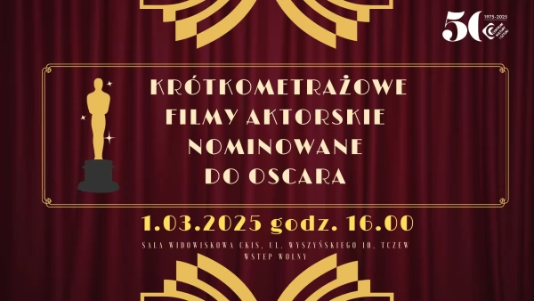 Tczew - Krótkometrażowe filmy aktorskie nominowane do Oscarów - projekcja