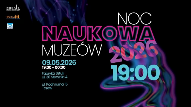 Tczew - Noc Muzeów w Fabryce Sztuk