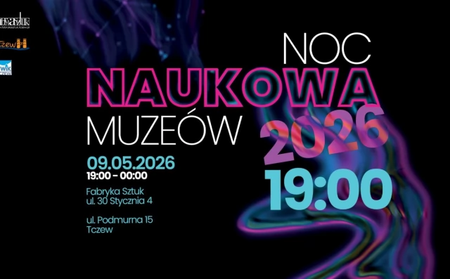Tczew - Noc Muzeów w Fabryce Sztuk. Sprawdź, co przygotowano