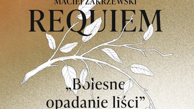Tczew - Koncert, którego nie można przegapić! REQUIEM "Bolesne opadanie liści"