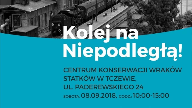 Tczew - Kolej na Niepodległą, czyli Europejskie Dni Dziedzictwa w Tczewie