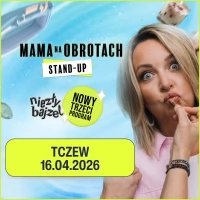 Tczew - Mama na obrotach w nowym programie "Niezły bajzel" - stand-up