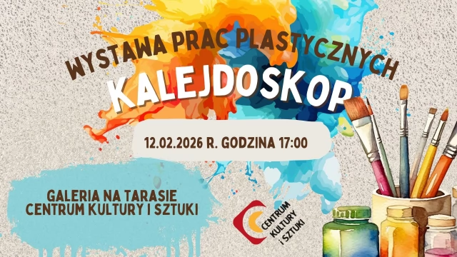 Tczew - KALEJDOSKOP Wystawa prac uczestników warsztatów plastycznych - wernisaż