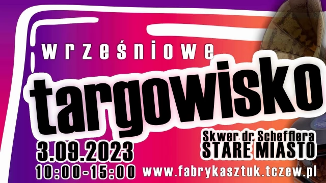 Tczew - Wrześniowe Targowisko zbliża się wielkimi krokami
