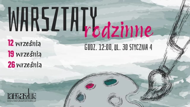 Tczew - Warsztaty rodzinne w Fabryce Sztuk