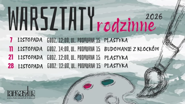 Tczew - Warsztaty rodzinne w Fabryce Sztuk