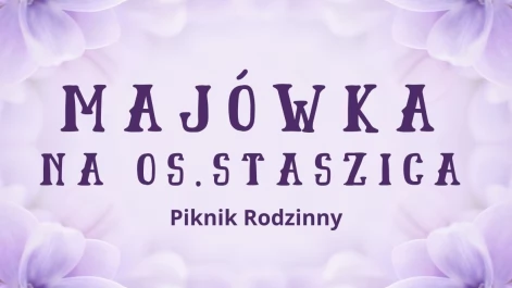 Tczew - Majówka na Os. Staszica - Piknik Rodzinny