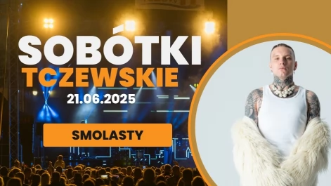 Tczew - Sobótki Tczewskie. Smolasty na scenie nad Wisłą