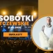 Tczew - Sobótki Tczewskie. Smolasty na scenie nad Wisłą