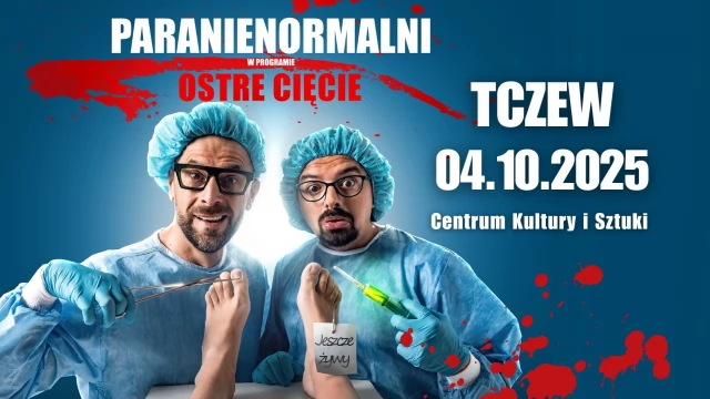Tczew - Kabaret Paranienormalni - w nowym programie "Ostre Cięcie"