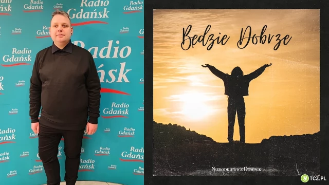 Tczew - Dominik Nierodkiewicz: "Będzie dobrze" jest zapowiedzią mojej solowej płyty