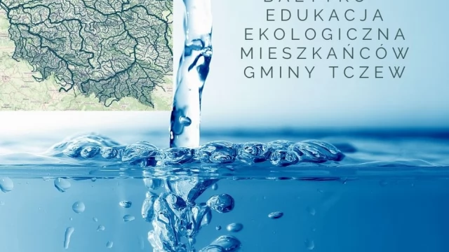 Tczew - Dbajmy o wodę. Od źródła do Bałtyku - projekt edukacyjny dla mieszkańców Gminy Tczew