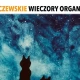 Tczew - VII Tczewskie Wieczory Organowe - prawykonanie utworu "Silent Easter"
