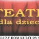 Tczew - Spektakl dla dzieci "Zajęcza chatka"
