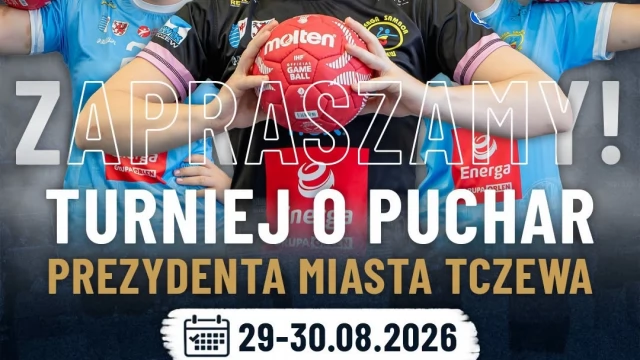 Tczew - Turniej o Puchar Prezydenta Tczewa - zapraszamy!