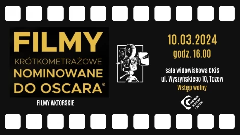 Tczew - Pokaz krótkometrażowych filmów aktorskich nominowanych do Oscara