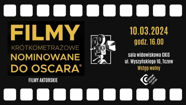 Tczew - Pokaz krótkometrażowych filmów aktorskich nominowanych do Oscara