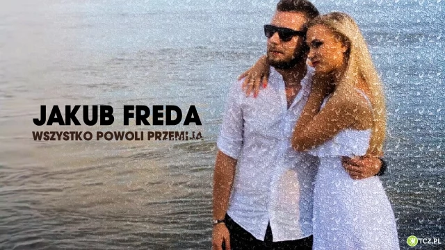 Tczew - Jakub Freda - Wszystko powoli przemija