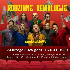Tczew - RODZINNE REWOLUCJE - spektakl
