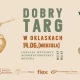 Tczew - Na skraju lata - czerwcowy Dobry Targ w Oklaskach Stanisławie!