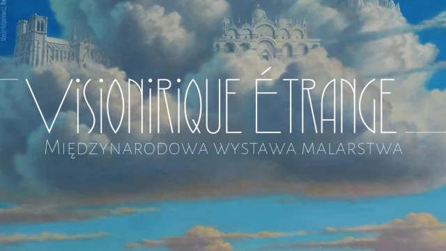 Tczew - Wernisaż międzynarodowej wystawy malarstwa 'VISIONRIQUE ETRANGE'