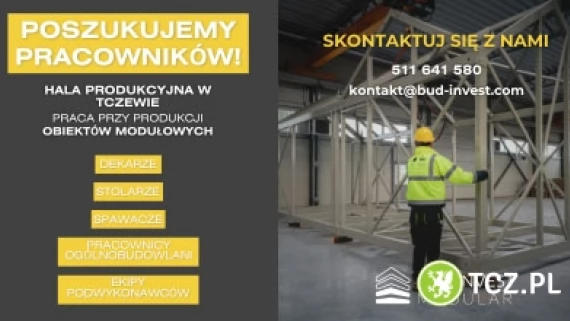 Tczew - Praca w Bud Invest Modular w Tczewie!